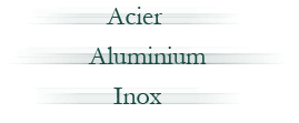 acier, aluminium, inox